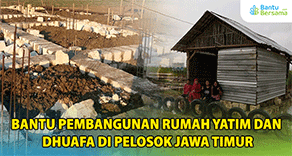 Bantu Bangun Rumah Yatim Dan Dhuafa Pelosok Jawa Timur