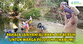 Pahala Jariyah! Alirkan Air Bersih Untuk Warga Pelosok Sukabumi