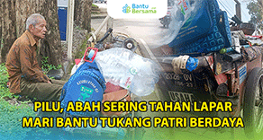 Pilu, Abah Sering Tahan Lapar, Mari Bantu Tukang Patri Berdaya